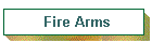 Fire Arms